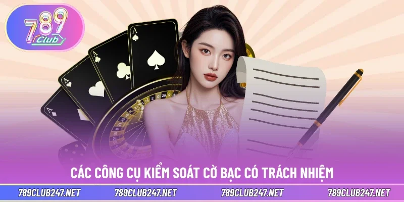 Các công cụ kiểm soát cờ bạc có trách nhiệm