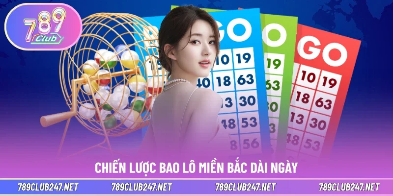 Chiến lược bao lô miền Bắc dài ngày