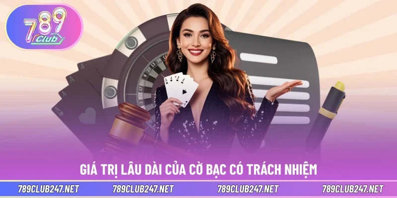 Giá trị lâu dài của cờ bạc có trách nhiệm
