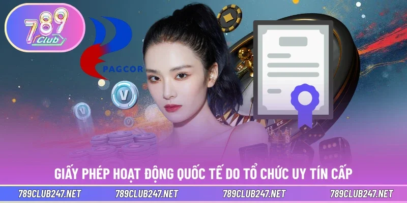 Giấy phép hoạt động quốc tế do tổ chức uy tín cấp