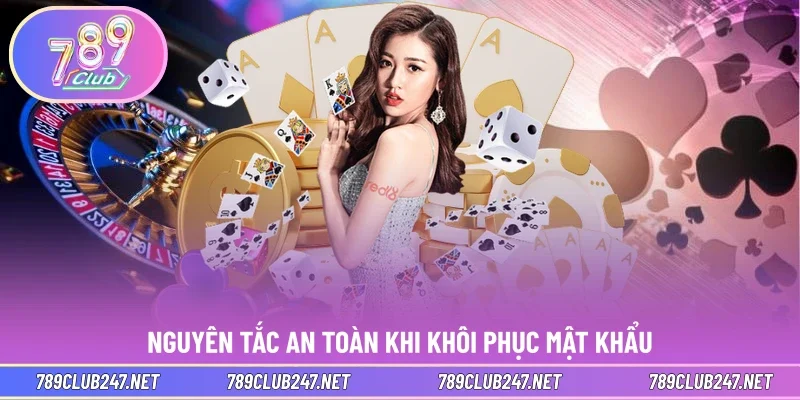 Nguyên tắc an toàn khi khôi phục mật khẩu 