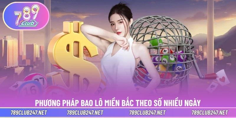 Phương pháp bao lô miền bắc theo số nhiều ngày
