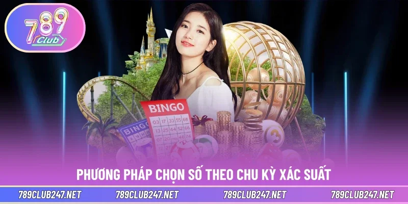 Phương pháp chọn số theo chu kỳ xác suất