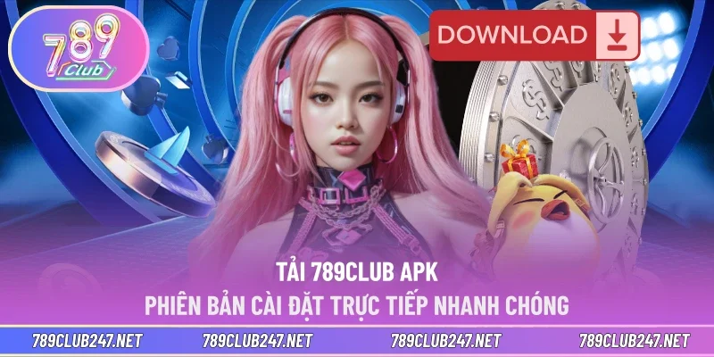 Tải 789CLUB APK