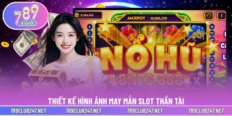 Thiết kế hình ảnh may mắn slot Thần Tài