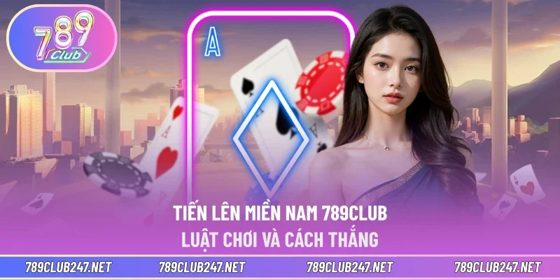 Tiến lên miền nam 789CLUB