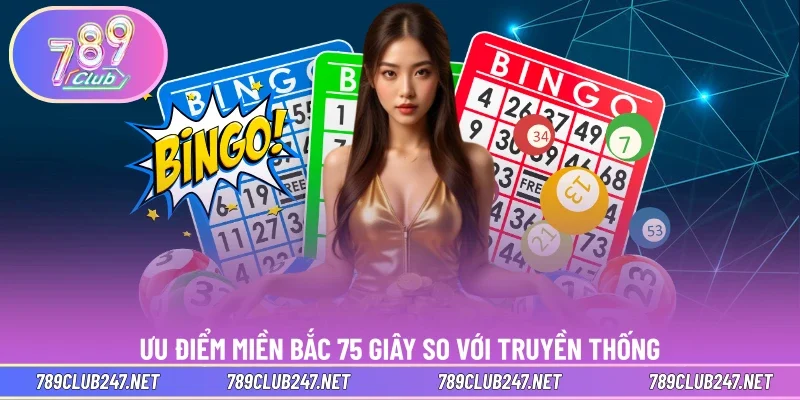 Ưu điểm miền bắc 75 giây so với hình thức truyền thống