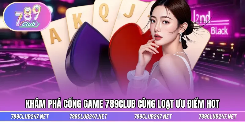 789CLUB mở ra không gian cá cược chất lượng